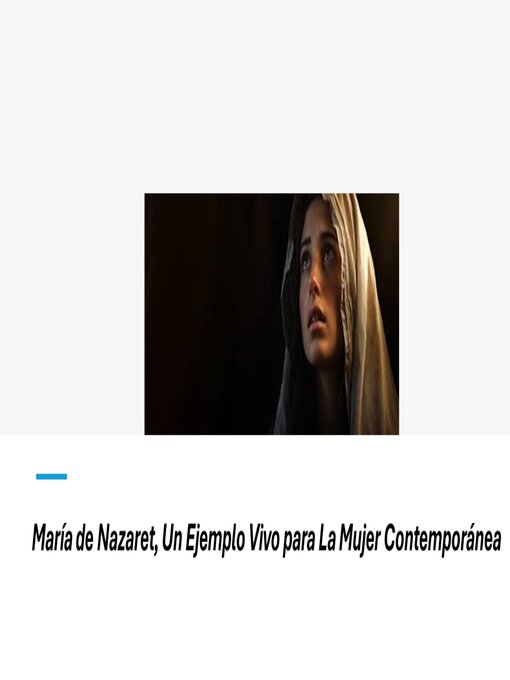 Title details for María de Nazaret, Un Ejemplo Vivo para La Mujer Contemporánea by Fernando Davalos - Available